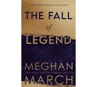 Meghan March The Fall of Legend (Tascabile)