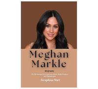 Meghan Markle Biography: The Life Journey Of An American Actress, Media Producer and Philanthropist