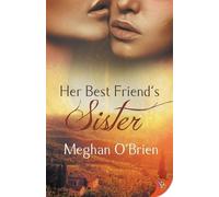 Meghan O'Brien Her Best Friend's Sister (Tascabile)