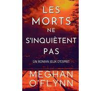 Meghan O'Flynn Les Morts Ne S'inquiètent Pas (Tascabile) Jeux d'Esprit
