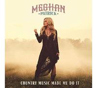 Meghan Patrick Country Music Made Me Do It (CD)