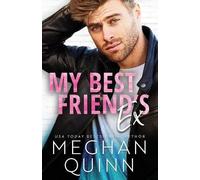 Meghan Quinn My Best Friend's Ex (Tascabile) Binghamton
