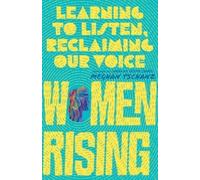Meghan Tschanz Carolyn Women Rising - Learning to Listen, Reclaimi (Tascabile)