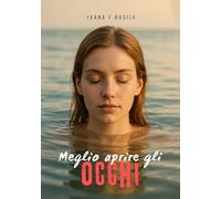 Meglio aprire gli occhi