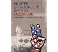 Meglio del sesso. Confessioni di un drogato della politica