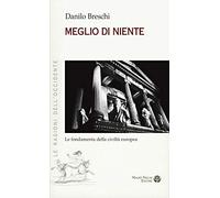 Meglio di niente. Le fondamenta della civiltà europea