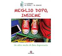 Meglio dopo, insieme. Un altro modo di fare doposcuola - 2018 - C