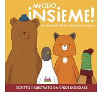 Meglio insieme! Una band alla prova: veri amici si diventa. Ediz. a colori