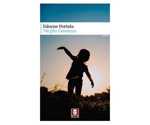 Meglio l'assenza [Paperback] [Mar 28, 2019] Portela, Edurne and Siciliano, Thais