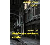 Meglio non ereditare, a volte