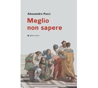 Meglio non sapere