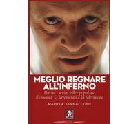 Meglio regnare all'inferno. Perché i serial killer popolano il cinema, la letter