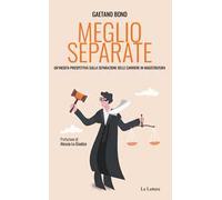 Meglio separate. Un'inedita prospettiva sulla separazione delle carriere in magistratura