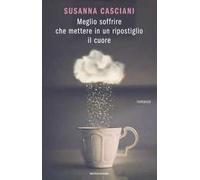 Meglio soffrire che mettere in un ripostiglio il cuore