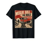 Meglio Soli Che Male Accompagnati - Introversi e Solitari Maglietta