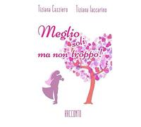 Meglio soli ma non troppo!