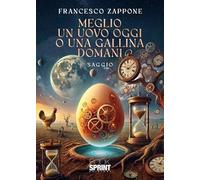 Meglio un uovo oggi o una gallina domani