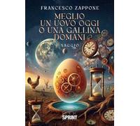Meglio un uovo oggi o una gallina domani