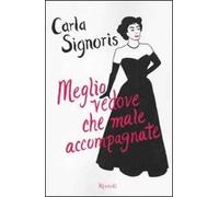 Meglio vedove che male accompagnate