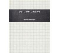 Megumi Leatherbury DET 3470 Catia V5 (Tascabile)