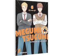 Megumi & Tsugumi - Alphatier vs. Hitzkopf 6: Lustige Yaoi-Manga-Serie ab 18 Jahren über die spannungsgeladene Liebe zweier Männer im Omegaverse
