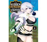 Meguru Seto The Hidden Dungeon Only I Can Enter (Manga) Vol. 6 (Tascabile)