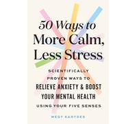 Megy Karydes 50 Ways to More Calm, Less Stress (Tascabile)