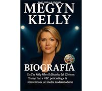 MEGYN KELLY BIOGRAFIA: Da The Kelly File e il dibattito del 2016 con Trump a NBC, al podcasting e alla reinvenzione nei media moderni
