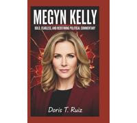MEGYN KELLY: Bold, Fearless, and Redefining Political Commentary