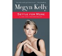 Megyn Kelly Settle for More (Tascabile)