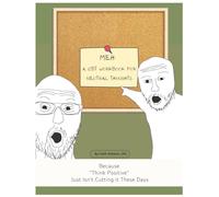 Meh: A CBT Workbook for Neutral Thoughts: Because "Think Positive" Just Isn't Cutting it These Days