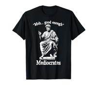 Meh buona abbastanza mediocrate divertente vecchia filosofia greca citazione Maglietta