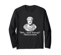 Meh Good Enough - Mediocrate - Filosofia Greca sarcastica Maglia a Manica