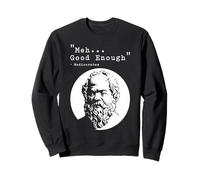 Meh... Good Enough - Mediocrates Felpa