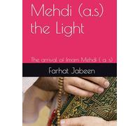 Mehdi (a.s) the Light: The arrival of Imam Mehdi ( a. s)