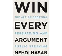 Mehdi Hasan Win Every Argument (Copertina rigida)