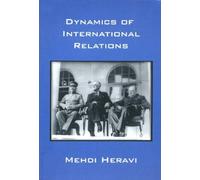 Mehdi Heravi Dynamics of International Relations (Tascabile)