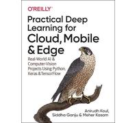 Meher Kasam Anirudh Koul Siddh Practical Deep Learning for Cloud and (Tascabile)