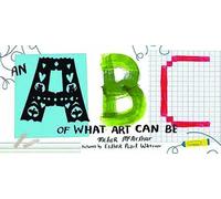 Meher McArthur An ABC of What Art Can Be (Copertina rigida)