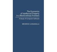 Meheroo Jussawa The Economics of Intellectual Property in a W (Copertina rigida)