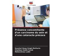 Mehershree Lodhi Shahbaz Habib Présence concomitante d'un carcinome (Tascabile)