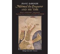 Franz Babinger Mehmed the Conqueror and His Time (Tascabile) Bollingen Series