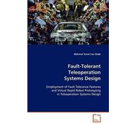 Mehmet İsmet Can Dede Fault-Tolerant Teleoperation Systems Design (Tascabile)