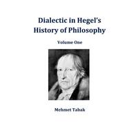 Mehmet Tabak Dialectic in Hegel's History of Philosophy (Tascabile)