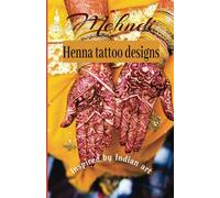 Mehndi- henna tattoo designs: inspired by Indian art