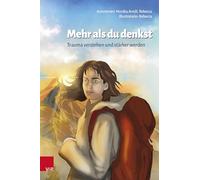 Mehr als du denkst: Trauma verstehen und stärker werden