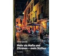 Mehr als Mafia und Zitronen - mein Sizilien