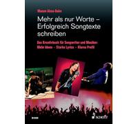 Mehr als nur worte-erfolgreich songtexte schreiben: Das Kreativbuch für Songwriter und Musiker. Lehrbuch.