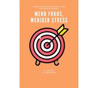 Mehr Fokus, weniger Stress