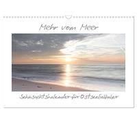 Mehr vom Meer: Sehnsuchtskalender für Ostseeliebhaber (Wandkalender 2026 DIN A3 quer), CALVENDO Monatskalender: Ostseemotive zum Träumen